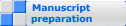 Manuscript preparation 